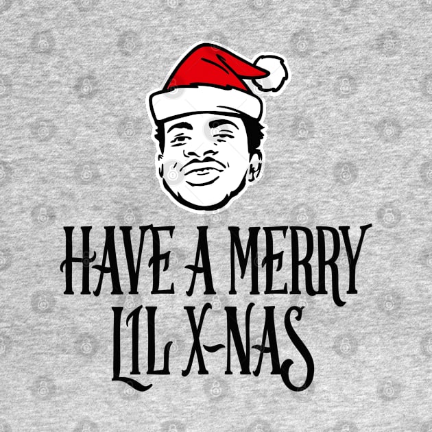 Have a merry Lil X-Nas X-Mas Christmas Hip Hop pun Rap by LaundryFactory